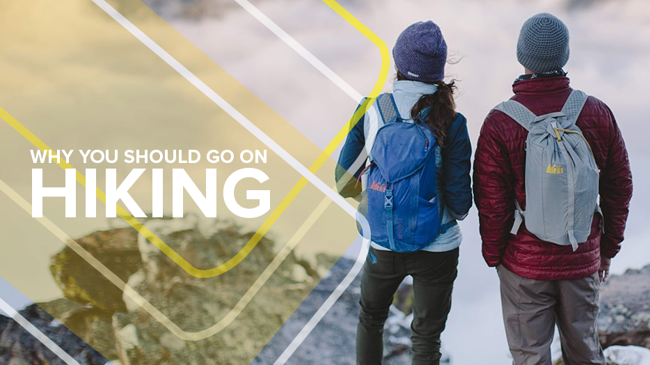 WHY YOU SHOULD GO ON HIKING?